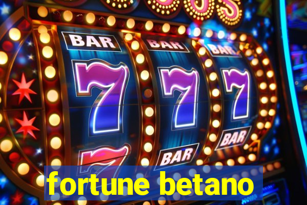 fortune betano